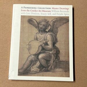 A Pioneering Collection: Master Drawings from the Crocker Art Museum - Like New